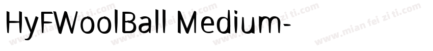 HyFWoolBall Medium字体转换